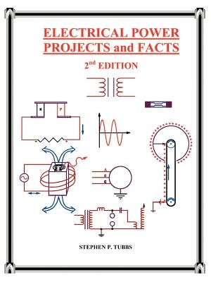 Electrical Power Projects and Facts by Tubbs, Stephen Philip