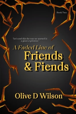 A Faded Line of Friends and Fiends by Wilson, Olive D.