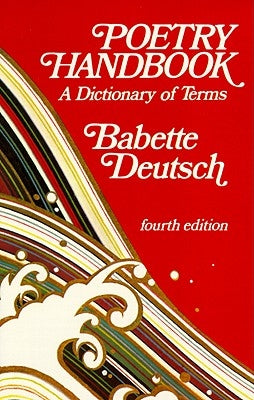 Poetry Handbook: A Dictionary of Terms (Revised) by Deutsch, Babette