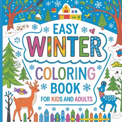 Bold & Easy Winter Coloring Book for Adults: Large Print Bold & Easy Coloring Book for Adults, Simple Coloring Book by Bidden, Laura