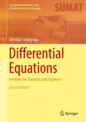 Differential Equations: A Primer for Scientists and Engineers by Constanda, Christian