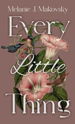 Every Little Thing: a memoir by Makovsky, Melanie J.