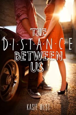 The Distance Between Us by West, Kasie