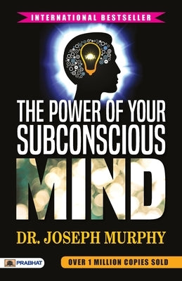 The Power of Your Subconscious Mind by Murphy, Joseph