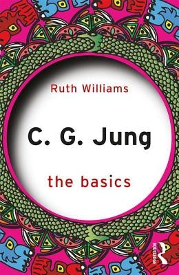 C. G. Jung: The Basics by Williams, Ruth