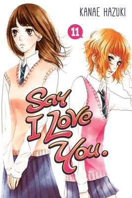 Say I Love You, Volume 11 by Hazuki, Kanae