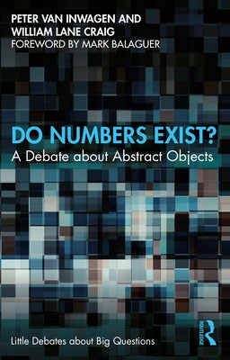 Do Numbers Exist?: A Debate about Abstract Objects by Van Inwagen, Peter