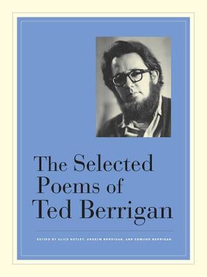 The Selected Poems of Ted Berrigan by Berrigan, Ted