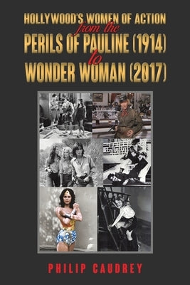 Hollywood's Women of Action by Caudrey, Philip