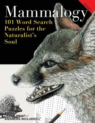 Mammalogy: 101 Word Search Puzzle's for the Naturalist's Soul by Kelsey, Nola Lee