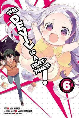 The Devil Is a Part-Timer!, Volume 6 by Wagahara, Satoshi