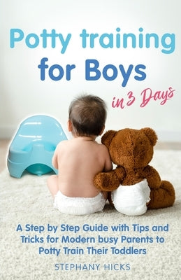 Potty Training for Boys in 3 Days by Hicks, Stephany