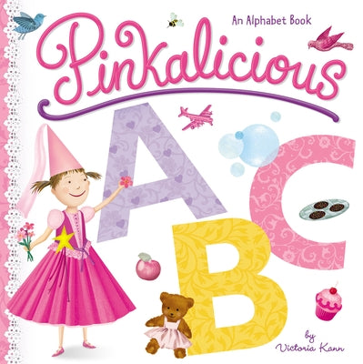 Pinkalicious ABC: An Alphabet Book by Kann, Victoria