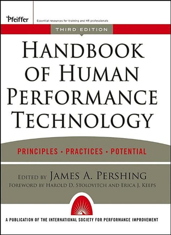 Handbook of Human Performance Technology: Principles, Practices, and Potential by Pershing, James A.