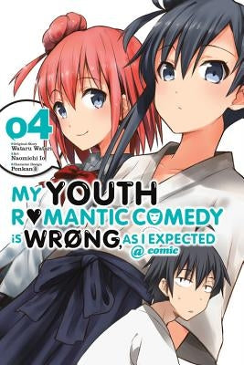 My Youth Romantic Comedy Is Wrong, as I Expected @ Comic, Vol. 4 (Manga): Volume 4 by Watari, Wataru