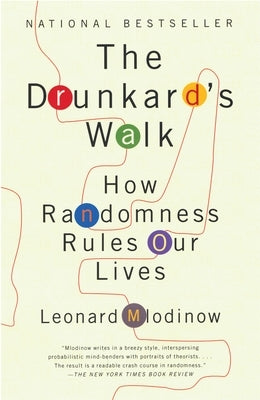 The Drunkard's Walk: How Randomness Rules Our Lives by Mlodinow, Leonard