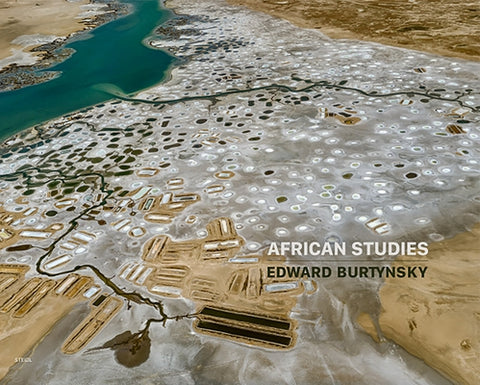 Edward Burtynsky: African Studies by Burtynsky, Edward