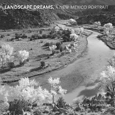 Landscape Dreams, a New Mexico Portrait by Varjabedian, Craig