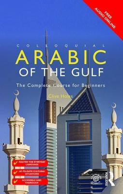 Colloquial Arabic of the Gulf by Holes, Clive