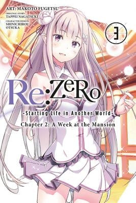 RE: Zero -Starting Life in Another World-, Chapter 2: A Week at the Mansion, Vol. 3 (Manga) by Nagatsuki, Tappei