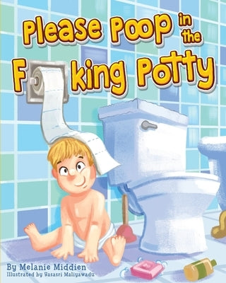 Please Poop in the Fucking Potty by Middien, Melanie