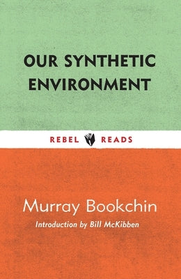 Our Synthetic Environment by Bookchin, Murray