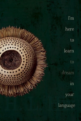 I'm Here to Learn to Dream in Your Language by Hix, H. L.