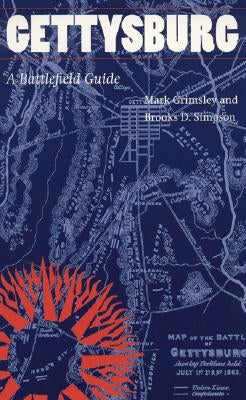 Gettysburg: A Battlefield Guide by Grimsley, Mark