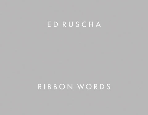 Ed Ruscha: Ribbon Words by Ruscha, Ed