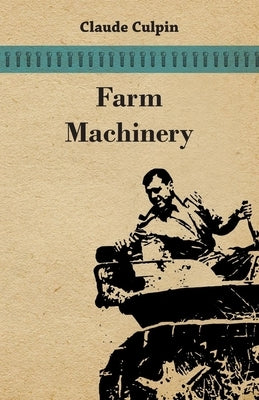 Farm Machinery by Culpin, Claude