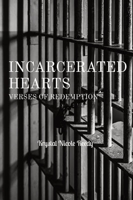 Incarcerated Hearts: Verses of Redemption by Reedy, Krystal Nicole