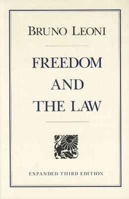 Freedom and the Law by Leoni, Bruno