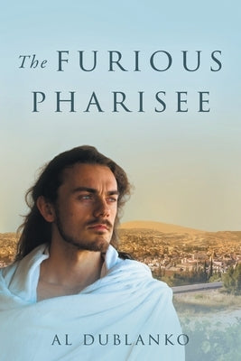 The Furious Pharisee by Dublanko, Al