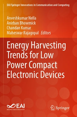 Energy Harvesting Trends for Low Power Compact Electronic Devices by Nella, Anveshkumar