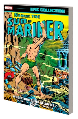 Namor, the Sub-Mariner Epic Collection: Who Strikes for Atlantis? by Thomas, Roy