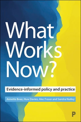 What Works Now?: Evidence-Informed Policy and Practice by Boaz, Annette