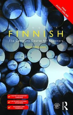 Colloquial Finnish: The Complete Course for Beginners by Abondolo, Daniel