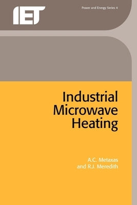 Industrial Microwave Heating by Metaxas, A. C.