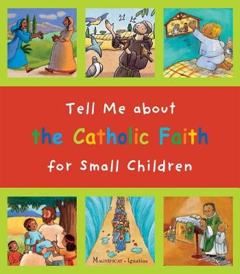 Tell Me about the Catholic Faith for Small Children by Pedotti, Christine