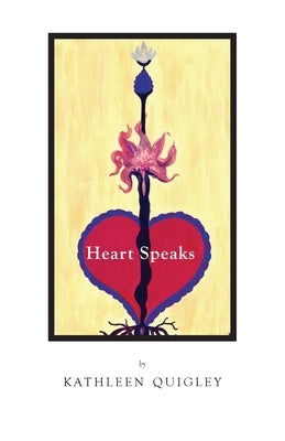 Heart Speaks by Quigley, Kathleen