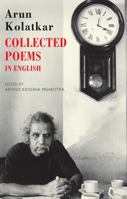 Collected Poems in English by Kolatkar, Arun