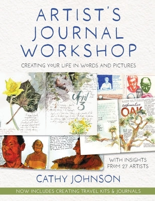 Artist's Journal Workshop: Creating Your Life in Words and Pictures by Johnson, Cathy