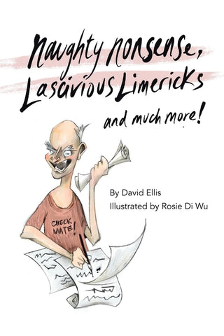 Naughty Nonsense, Lascivious Limericks and Much More by Ellis, David