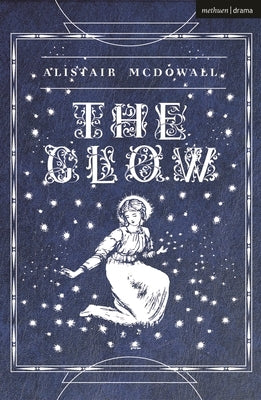 The Glow by McDowall, Alistair