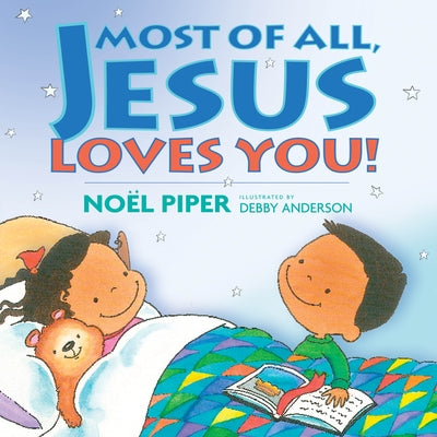 Most of All, Jesus Loves You! by Piper, NoÃ«l