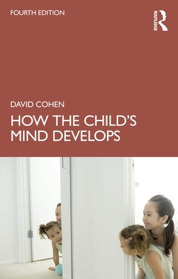 How the Child's Mind Develops by Cohen, David