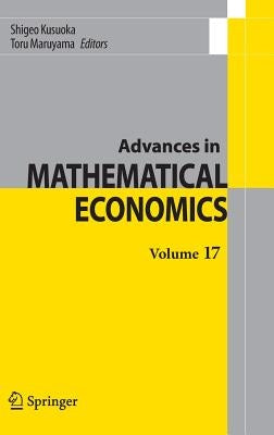 Advances in Mathematical Economics Volume 17 by Kusuoka, Shigeo