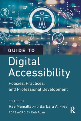 Guide to Digital Accessibility: Policies, Practices, and Professional Development by Mancilla, Rae