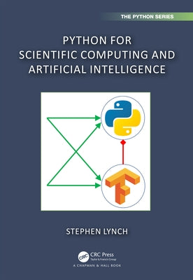 Python for Scientific Computing and Artificial Intelligence by Lynch, Stephen