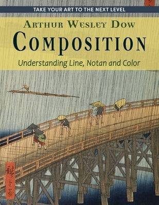 Composition: Understanding Line, Notan and Color (Dover Art Instruction) by Dow, Arthur Wesley